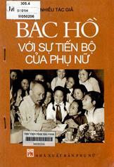 Bác Hồ với sự tiến bộ của phụ nữ / Nhiều tác giả.