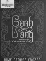 Cành vàng - Bách khoa thư về văn hóa nguyên thủy / James George Frazer ; Ngô Bình Lâm dịch