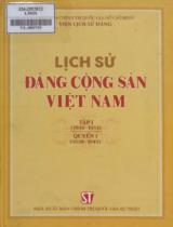 Lịch sử Đảng Cộng sản Việt Nam / Học viện chính trị Quốc gia Hồ Chí Minh. Viện lịch sử Đảng . T. 1, Q. 1 , 1930 - 1954, 1930 - 1945