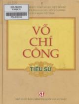 Võ Chí Công tiểu sử / Phạm Hồng Chương chủ biên ; Trần Minh Trưởng,...[et. al] biên soạn