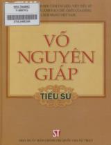Võ Nguyên Giáp tiểu sử / Phạm Ngọc Anh chủ biên ; Nguyễn Văn Bạo,...[et. al] biên soạn