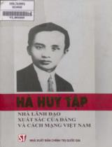 Hà Huy Tập nhà lãnh đạo xuất sắc của Đảng và Cách mạng Việt Nam / Hà Huy Tập