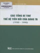 Các Tổng bí thư thế hệ tiền bối của Đảng ta (1930 - 1990) / Lê Văn Yên