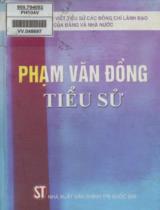 Phạm Văn Đồng tiểu sử : Chương trình viết tiểu sử các đồng chí lãnh đạo của Đảng và nhà nước.