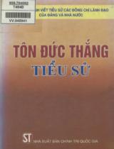 Tôn Đức Thắng tiểu sử : Chương trình viết tiểu sử các đồng chí lãnh đạo của Đảng và nhà nước