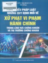 Tìm hiểu pháp luật những quy định mới về xử phạt vi phạm hành chính trong lĩnh vực chứng khoán và thị trường chứng khoán / Nguyễn Thị Bích Vân hệ thống