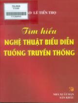 Tìm hiểu nghệ thuật biểu diễn tuồng truyền thống / Lê Tiến Thọ