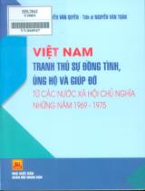 Việt Nam tranh thủ sự đồng tình, ủng hộ và giúp đỡ từ các nước Xã hội chủ nghĩa những năm 1969 - 1975 / Nguyễn Văn Quyền, Nguyễn Văn Toàn