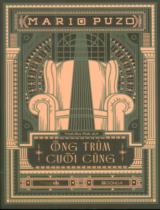 Ông trùm cuối cùng / Mario Puzo ; Trịnh Huy Ninh dịch