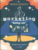 Marketing "hướng nội" / Mark W. Schaefer ; Nguyễn Thị Thu Trang dịch