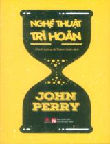 Nghệ thuật trì hoãn / John Perry ; Chính Lương, Thanh Xuân dịch