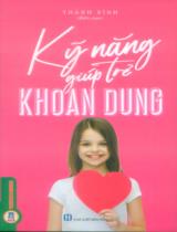Kỹ năng giúp trẻ khoan dung / Thanh Bình biên soạn