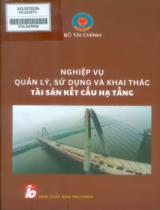 Nghiệp vụ quản lý, sử dụng và khai thác tài sản kết cấu hạ tầng / Bộ tài chính