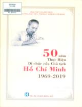 50 năm thực hiện di chúc của chủ tịch Hồ Chí Minh (1969-2019) / Tăng Bình, Ái Phương sưu tầm, hệ thống