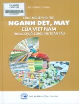 Công nghiệp hỗ trợ ngành dệt, may của Việt Nam trong chuỗi cung ứng toàn cầu / Bộ Công thương