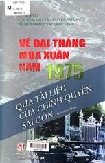 Về đại thắng mùa xuân năm 1975 qua tài liệu của chính quyền Sài Gòn :  Sách tham khảo.