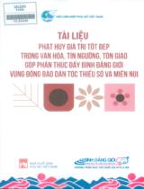 Tài liệu phát huy giá trị tốt đẹp trong văn hóa, tín ngưỡng, tôn giáo góp phần thúc đẩy bình đẳng giới vùng đồng bào dân tộc thiểu số và miền núi / Hội Liên hiệp phụ nữ Việt Nam