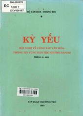 Kỷ yếu hội nghị về công tác văn hóa - thông tin vùng dân tộc Khmer Nam bộ tháng 10-1993.