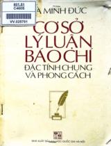 Cơ sở lý luận báo chí đặc tính chung và phong cách / Hà Minh Đức