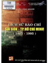 Lịch sử báo chí Sài Gòn - Tp. Hồ Chí Minh 1865-1995 / Nguyễn Công Khanh