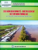 200 năm kênh Vĩnh Tế - Giá trị lịch sử và tầm nhìn tương lai : Kỷ yếu hội thảo khoa học Quốc gia / Hội khoa học lịch sử Việt Nam. Ủy ban nhân dân tỉnh An Giang