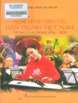 Nghệ thuật diễn tấu đàn tranh Việt Nam trong giai đoạn 1956 - 2020 / Phạm Thị Trà My
