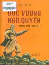 Đức vương Ngô Quyền trong tâm thức Việt / Từ Thị Loan tuyển chọn ; Nguyễn Quang Ngọc,...[et. al]