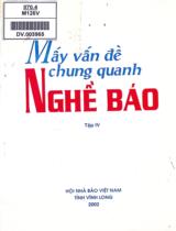 Mấy vấn đề chung quanh nghề báo . T. 4