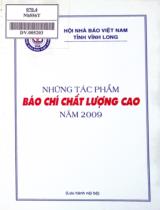Những tác phẩm báo chí chất lượng cao năm 2009 : Lưu hành nội bộ / Hội nhà báo Việt Nam tỉnh Vĩnh Long