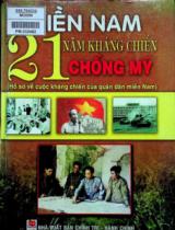 Miền Nam - 21 năm kháng chiến chống Mỹ : Hồ sơ về cuộc kháng chiến của quân dân miền Nam / Nguyễn Ngọc Mai,...[và những người khác] tuyển chọn và biên soạn