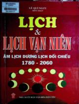 Lịch và lịch vạn niên : Âm lịch - dương lịch đối chiếu 1780 - 2060 / Lê Quý Ngưu biên soạn