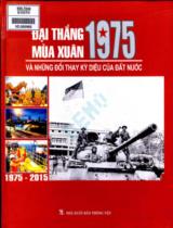 Đại thắng mùa xuân 1975 và những thay đổi kỳ diệu của đất nước / Bùi Hoàng Chung, Nguyễn Trọng Thơ