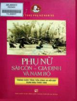 Phụ nữ Sài Gòn - Gia Định và Nam bộ : Trong cuộc tổng tiến công và nổi dậy xuân mậu thân 1968 / Bảo tàng phụ nữ Nam Bộ