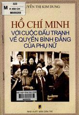 Hồ Chí Minh với cuộc đấu tranh về quyền bình đẳng của phụ nữ Nguyễn Thị Kim Dung.