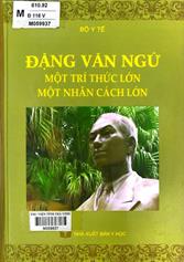 Đặng Văn Ngữ - một trí thức lớn một nhân cách lớn / Nguyễn Quốc Triệu chủ biên...[và những người khác].