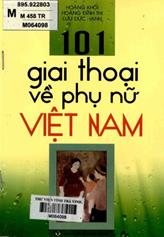 101 giai thoại về phụ nữ Việt Nam / Hoàng Khôi, Hoàng Đình Thi, Lưu Đức Hạnh.