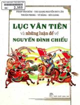 Lục Vân Tiên và những luận đề về Nguyễn Đình Chiểu / Phan Văn Hùm. Thu Giang Nguyễn Duy Cần, Thuần Phong, Vũ Bằng
