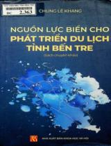 Nguồn lực biển cho phát triển du lịch tỉnh Bến Tre : Sách chuyên khảo / Chung Lê Khang