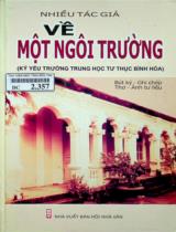 Về một ngôi trường : Kỷ yếu Trường trung học Tư thục Bình Hòa / Nhiều tác giả