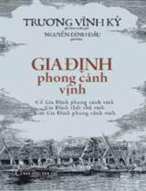 Gia Định phong cảnh vịnh / Trương Vĩnh Ký chép ra chữ quốc ngữ và dẫn giải ; Nguyễn Đình Đầu giới thiệu