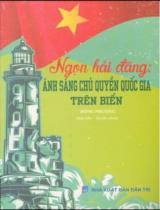 Ngọn hải đăng: Ánh sáng chủ quyền quốc gia trên biển / Đông Phương s.t., tuyển chọn