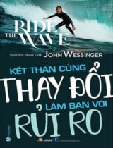 Kết thân cùng thay đổi, làm bạn với rủi ro / John Wessinger ; Thảo Tâm (dịch)