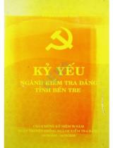 Kỷ yếu ngành kiểm tra Đảng tỉnh Bến Tre (1969 - 2018) / Tỉnh ủy Bến Tre. Ủy ban kiểm tra