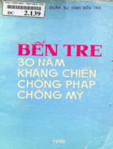 Bến Tre 30 năm kháng chiến chống Pháp, chống Mỹ : 1945 - 1975 / Nguyễn Văn Sua, Phạm Ngọc Tuấn, Phạm Hoài Bão biên soạn