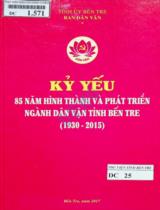 Kỷ yếu: 85 năm hình thành và phát triển ngành Dân vận tỉnh Bến Tre (1930-2015) / Võ Thị Thuỷ, Phan Văn Nhanh, Nguyễn Thanh Phương.